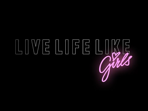 KCBR - LIVE LIFE LIKE GIRLS